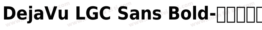 DejaVu LGC Sans Bold字体转换